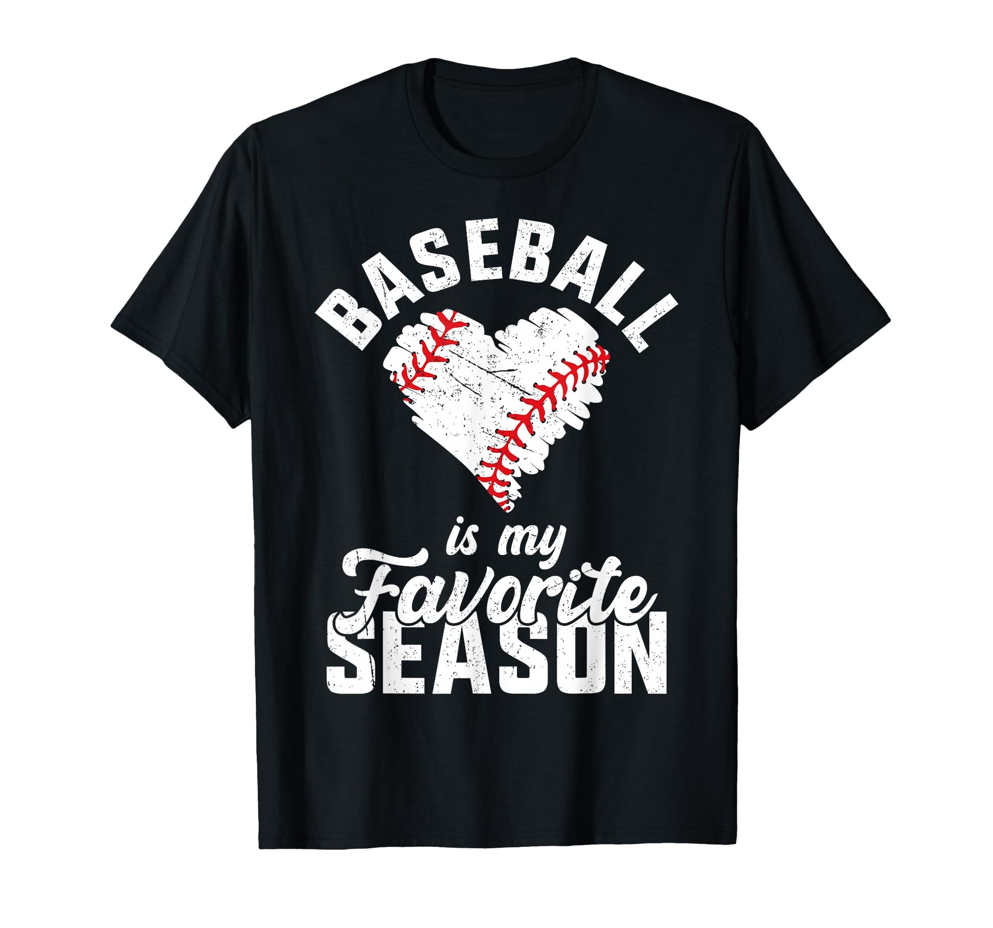 Baseball Is My Favorite Season Heart T-Shirt - Unique Graphic Unisex - T-Shirt, Sweatshirt, Hoodie