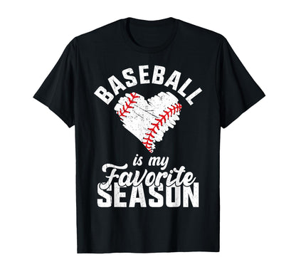 Baseball Is My Favorite Season Heart T-Shirt - Unique Graphic Unisex - T-Shirt, Sweatshirt, Hoodie