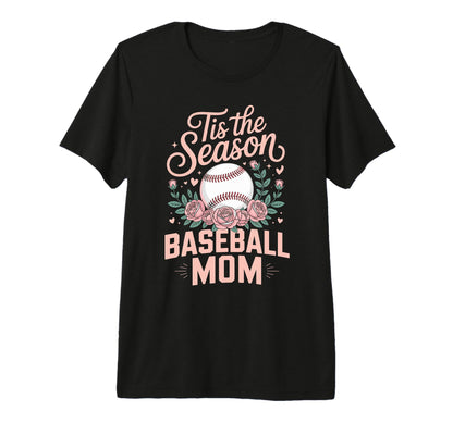 Tis Season Baseball Mom Baseball T-Shirt - Fun Novelty Design for Adults - T-Shirt, Sweatshirt, Hoodie