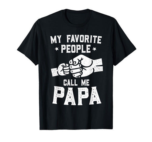 My Favorite People Call Me Papa T-Shirt - Aesthetic Graphic for Adults - T-Shirt, Sweatshirt, Hoodie