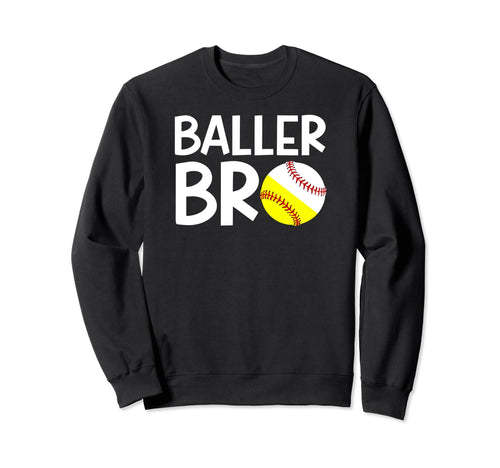 Baller Bro Baseball Softball Brother Sweatshirt - Aesthetic Graphic Unisex - T-Shirt, Sweatshirt, Hoodie
