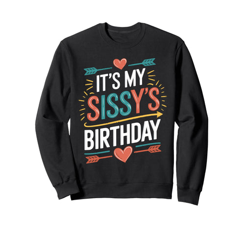 Boho Nostalgia Its My Sissys Birthday Sweatshirt - Trendy Graphic Unisex - T-Shirt, Sweatshirt, Hoodie
