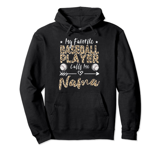 My Favorite Baseball Player Calls Me Nama Hoodie - Trendy Graphic Unisex - T-Shirt, Sweatshirt, Hoodie