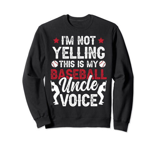 My Baseball Uncle Voice Uncle Baseball Sweatshirt - Unique Graphic Unisex - T-Shirt, Sweatshirt, Hoodie