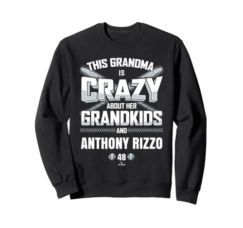 Grandma Crazy Anthony Rizzo New Sweatshirt - Novelty Apparel for Adults - T-Shirt, Sweatshirt, Hoodie