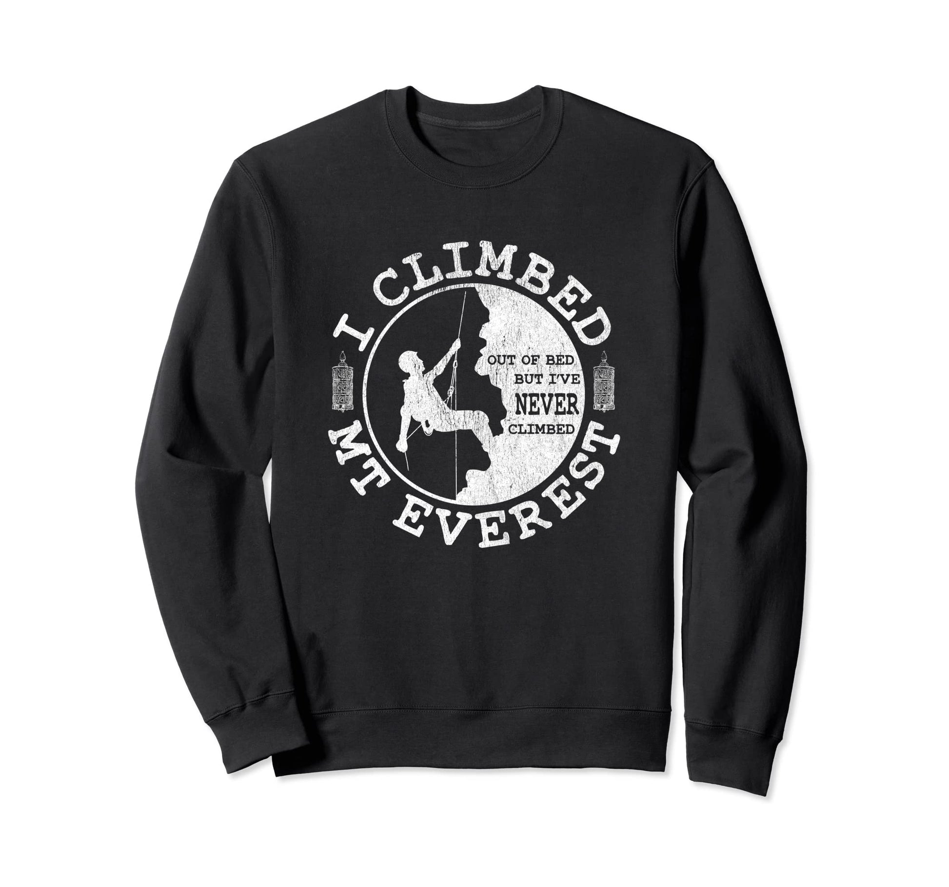 Funny Rock Climber Hiking I Climbed Sweatshirt - Trendy Graphic Unisex - T-Shirt, Sweatshirt, Hoodie