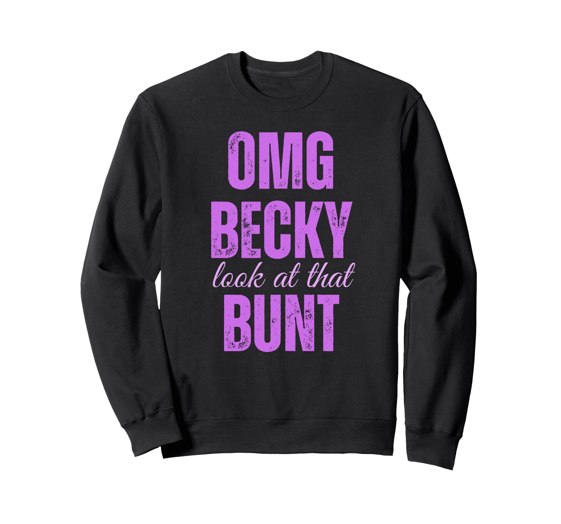 Purple Baseball Mom Omg Becky That Bunt Sweatshirt - Graphic Print Unisex - T-Shirt, Sweatshirt, Hoodie