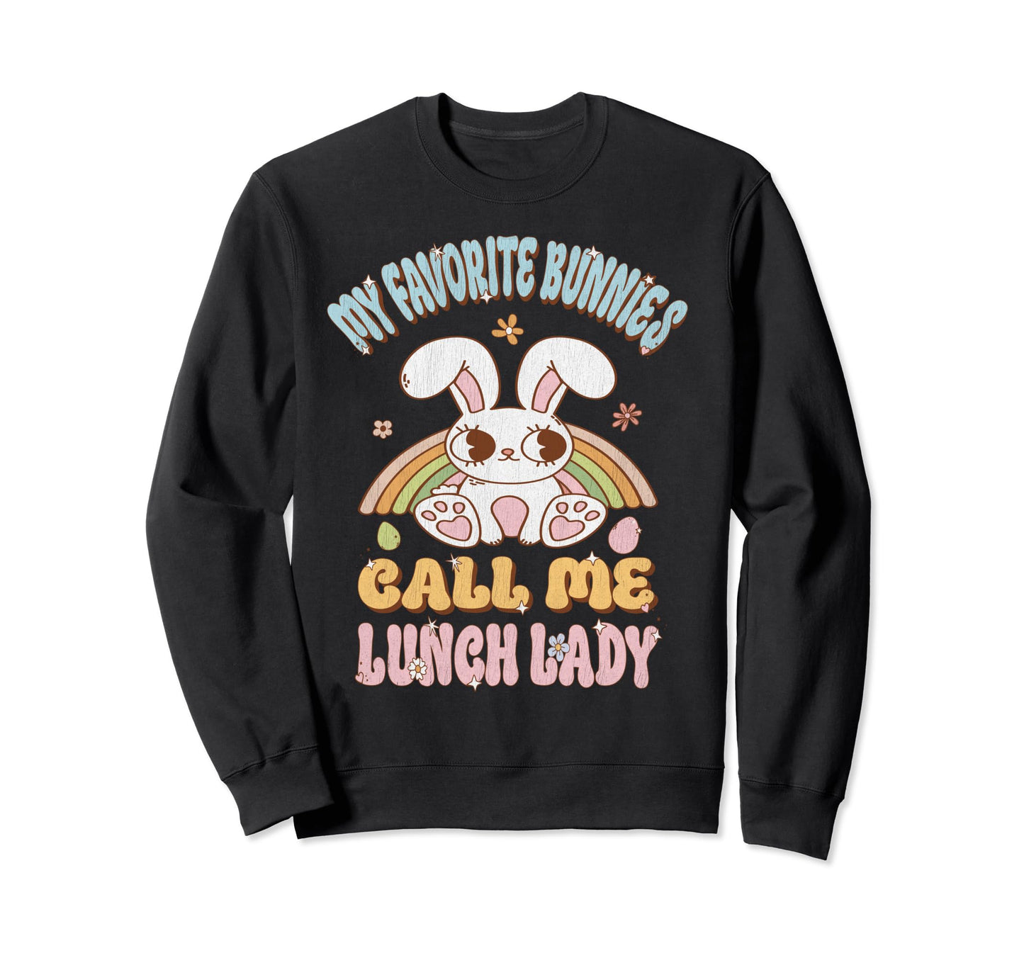 My Favorite Bunnies Call Me Lunch Sweatshirt - Custom Art Print Men Women - T-Shirt, Sweatshirt, Hoodie