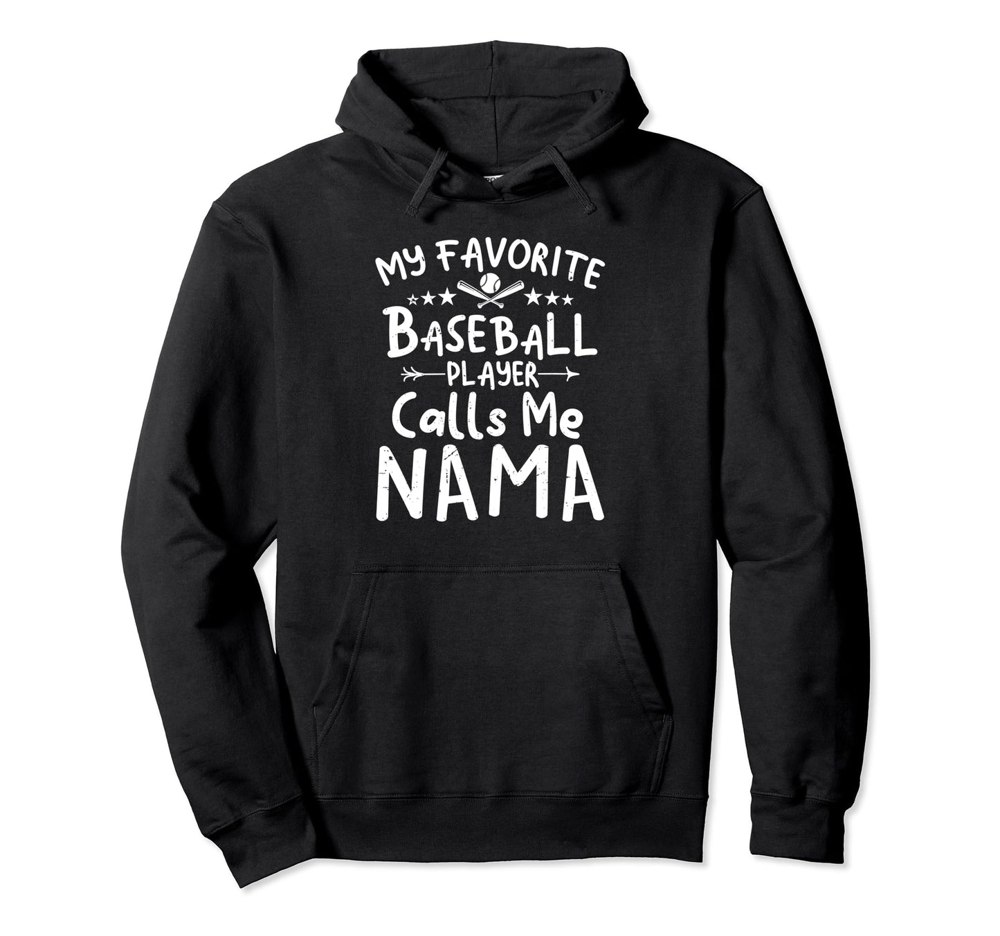 My Favorite Baseball Player Calls Me Nama Hoodie - Novelty Apparel Unisex - T-Shirt, Sweatshirt, Hoodie