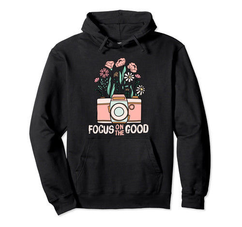 Focus Good Wildflower Camera Happy Thoughts Hoodie - Unique Graphic Unisex - T-Shirt, Sweatshirt, Hoodie