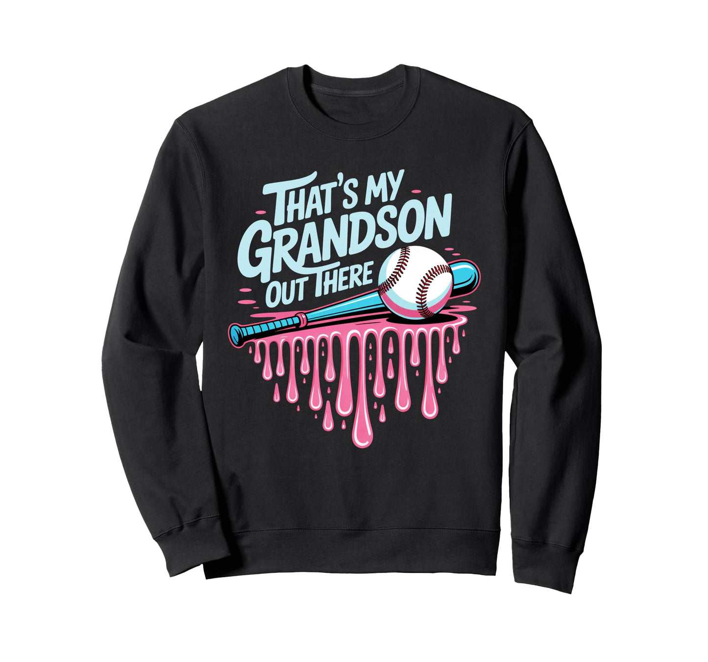 Baseball Drip Thats My Grandson Out Sweatshirt - Aesthetic Graphic Unisex - T-Shirt, Sweatshirt, Hoodie