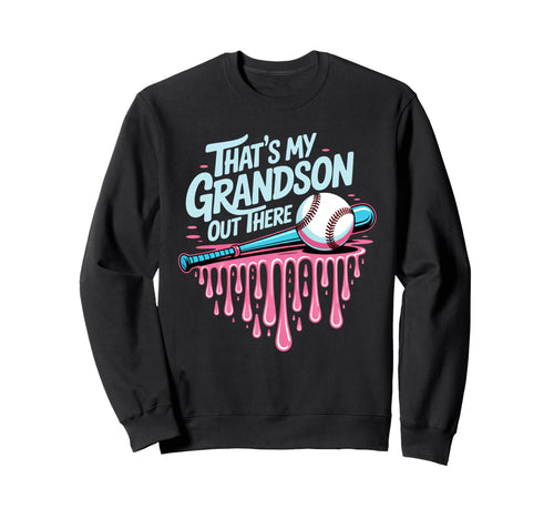 Baseball Drip Thats My Grandson Out Sweatshirt - Aesthetic Graphic Unisex - T-Shirt, Sweatshirt, Hoodie