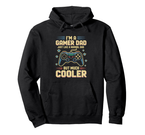 Gamer Dad Like Normal Dad Funny Hoodie - Fun Novelty Design Men Women - T-Shirt, Sweatshirt, Hoodie