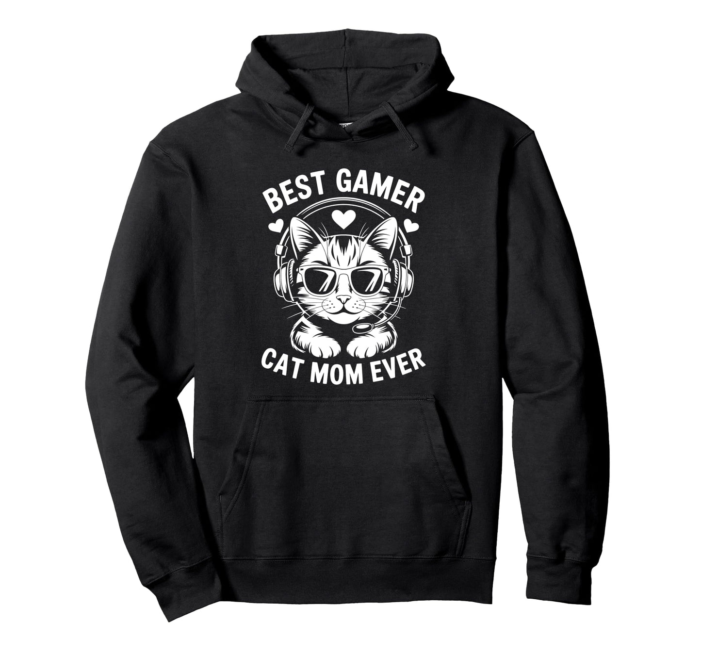 Best Gamer Cat Mom Ever Funny Hoodie - Casual Everyday Wear for Adults - T-Shirt, Sweatshirt, Hoodie