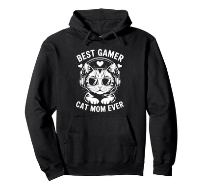 Best Gamer Cat Mom Ever Funny Hoodie - Casual Everyday Wear for Adults - T-Shirt, Sweatshirt, Hoodie