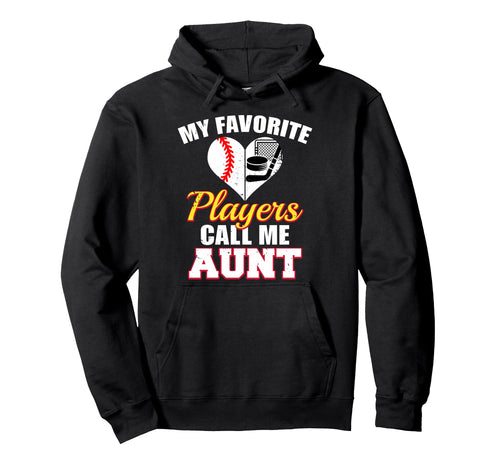 My Favorite Players Call Me Aunt Baseball Hoodie - Trendy Graphic Unisex - T-Shirt, Sweatshirt, Hoodie