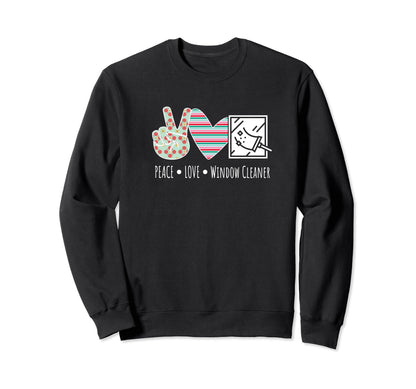 Peace Love Window Cleaner Sweatshirt - Trendy Graphic for Adults - T-Shirt, Sweatshirt, Hoodie