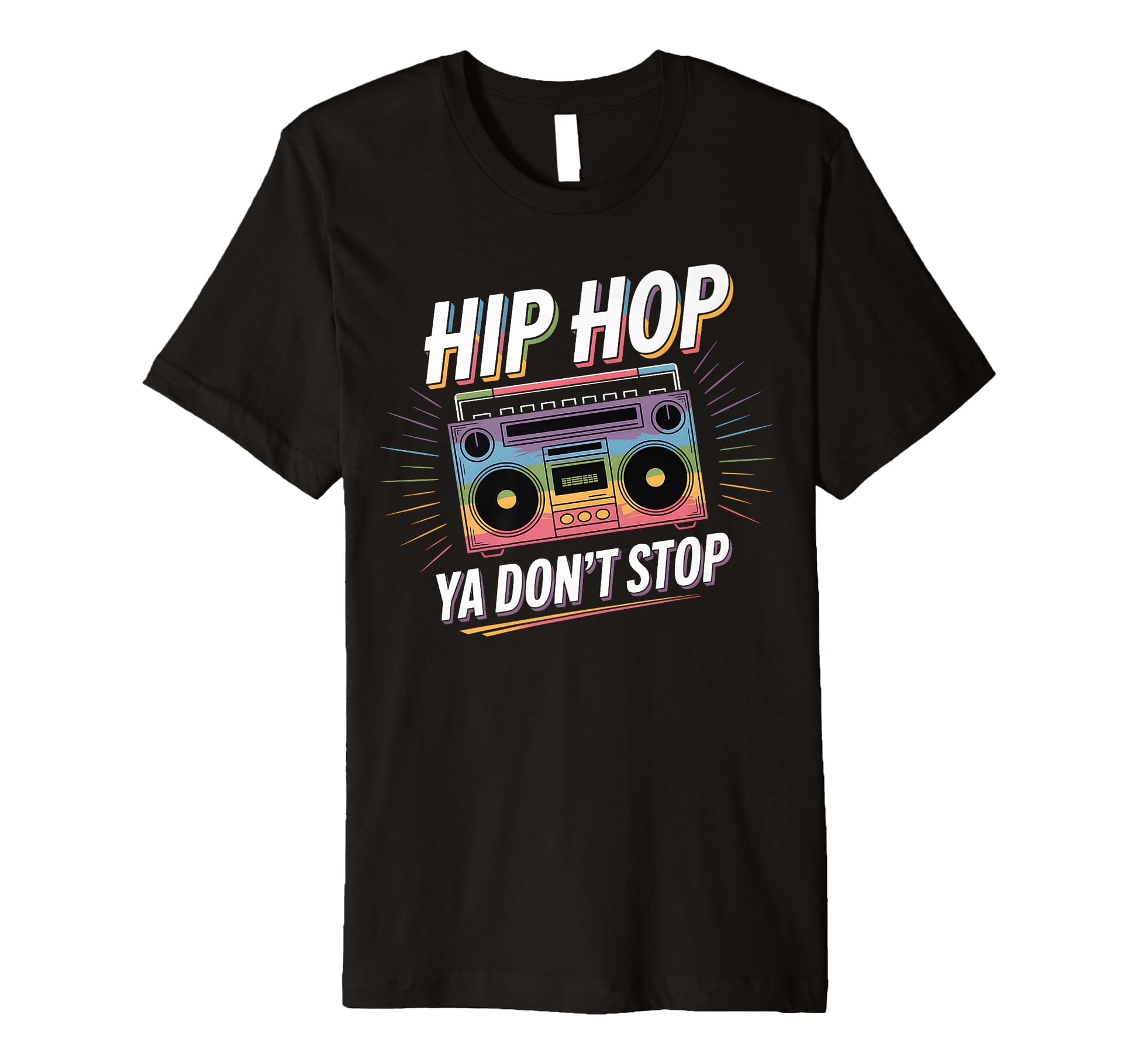 Hip Hop Ya Dont Stop Old School 80S T-Shirt - Custom Art Print for Adults - T-Shirt, Sweatshirt, Hoodie