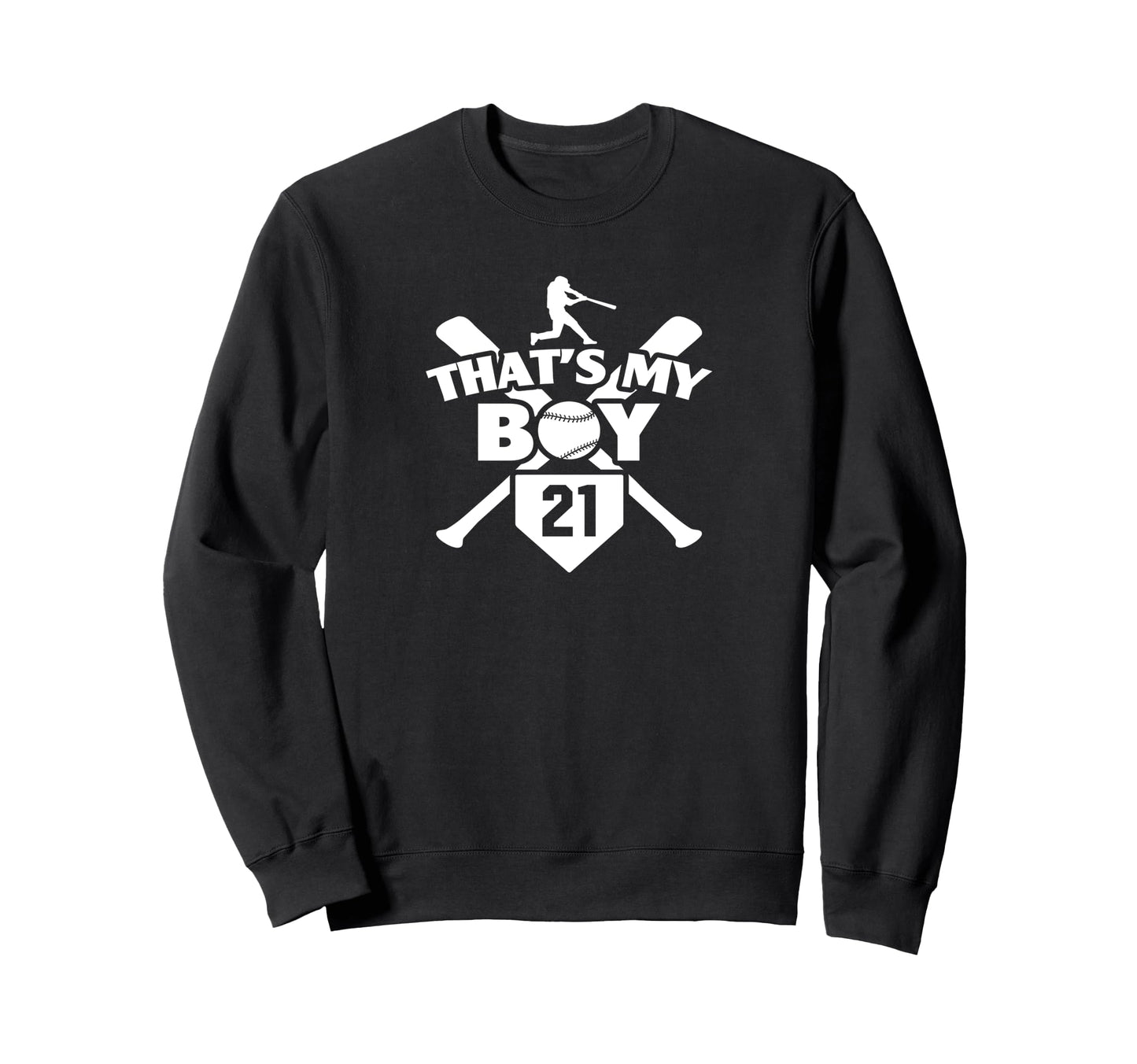 Baseball Mom Dad Thats My 21 Sweatshirt - Novelty Apparel for Adults - T-Shirt, Sweatshirt, Hoodie