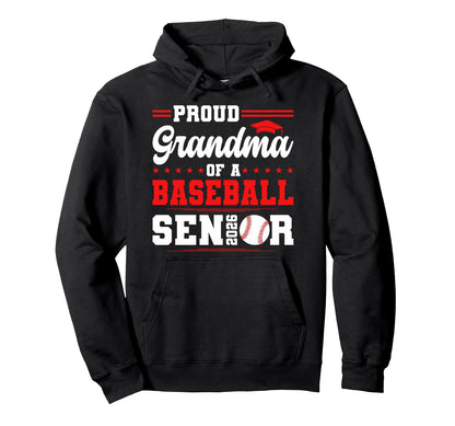 Proud Grandma 2026 Senior Baseball Graduate Hoodie - Novelty Apparel Unisex - T-Shirt, Sweatshirt, Hoodie