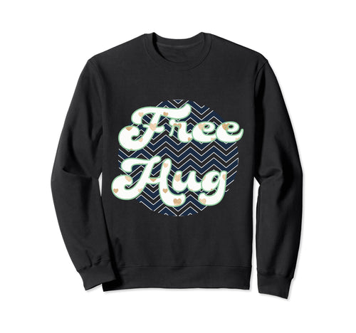 Raptorprime Free Hug Good Vibe Sweatshirt - Novelty Apparel for Adults - T-Shirt, Sweatshirt, Hoodie