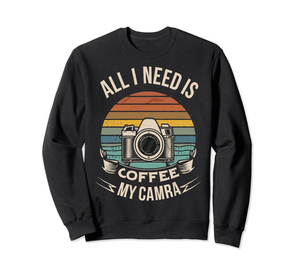 All I Need Is Coffee And My Camera Sweatshirt - Graphic Print for Adults - T-Shirt, Sweatshirt, Hoodie