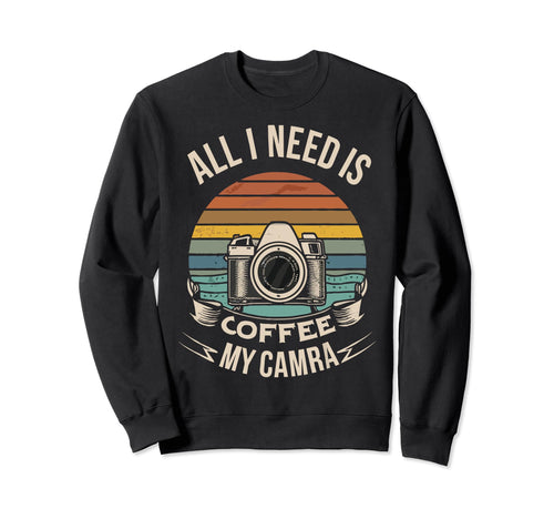 All I Need Is Coffee And My Camera Sweatshirt - Graphic Print for Adults - T-Shirt, Sweatshirt, Hoodie