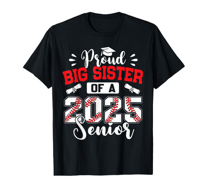 Proud Big Sister 2025 Senior Baseball T-Shirt - Novelty Apparel for Adults - T-Shirt, Sweatshirt, Hoodie