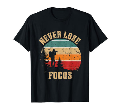 Never Lose Focus Photography Camera T-Shirt - Aesthetic Graphic Men Women - T-Shirt, Sweatshirt, Hoodie