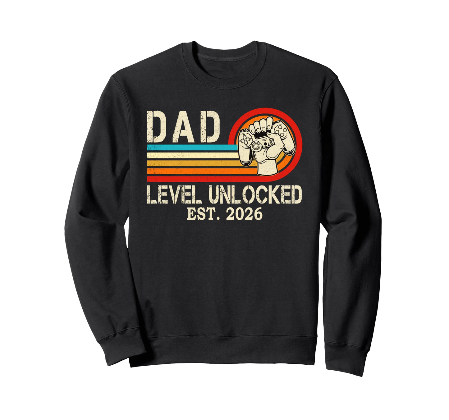 Dad Level Unlocked Est 2026 Sweatshirt - Custom Art Print Men Women - T-Shirt, Sweatshirt, Hoodie