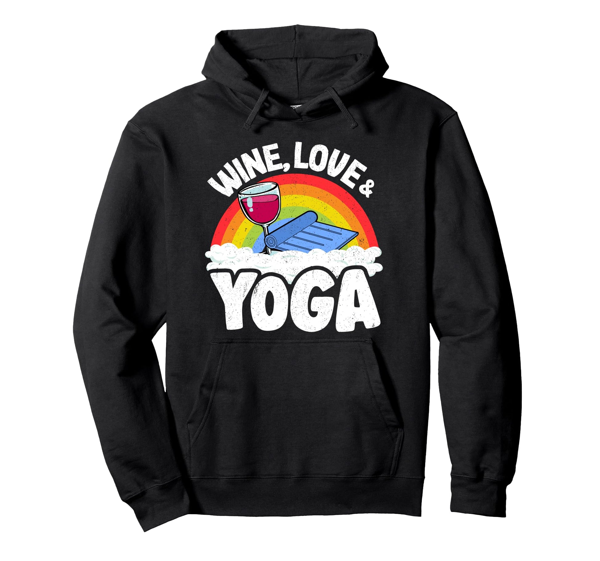 Wine Love Yoga Mat Rainbow Yoga Hoodie - Streetwear Style Unisex - T-Shirt, Sweatshirt, Hoodie