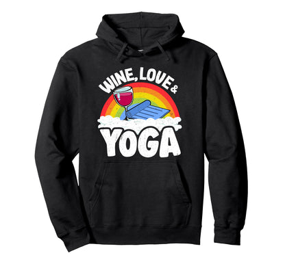 Wine Love Yoga Mat Rainbow Yoga Hoodie - Streetwear Style Unisex - T-Shirt, Sweatshirt, Hoodie
