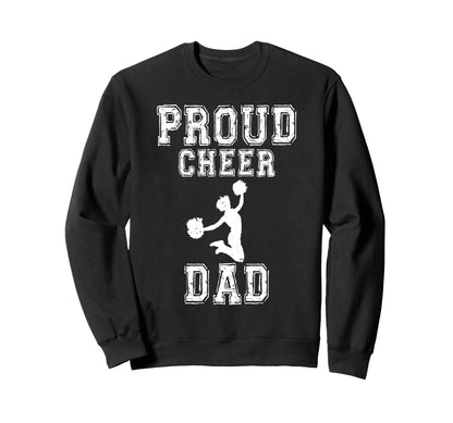 Proud Cheer Dad Cheerleading Dad Sweatshirt - Aesthetic Graphic for Adults - T-Shirt, Sweatshirt, Hoodie