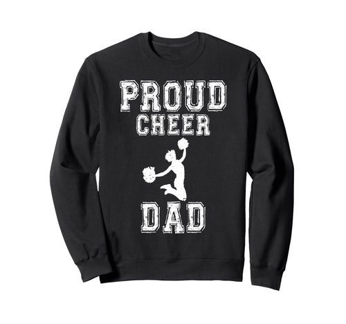 Proud Cheer Dad Cheerleading Dad Sweatshirt - Aesthetic Graphic for Adults - T-Shirt, Sweatshirt, Hoodie