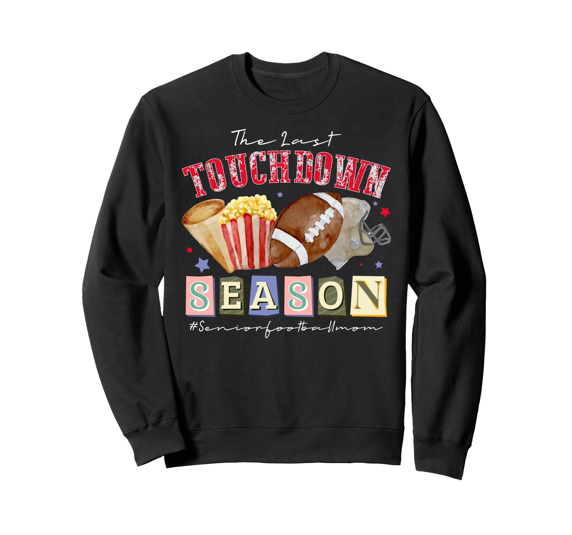 Football Senior Mom 2026 Last Sweatshirt - Novelty Apparel Unisex - T-Shirt, Sweatshirt, Hoodie
