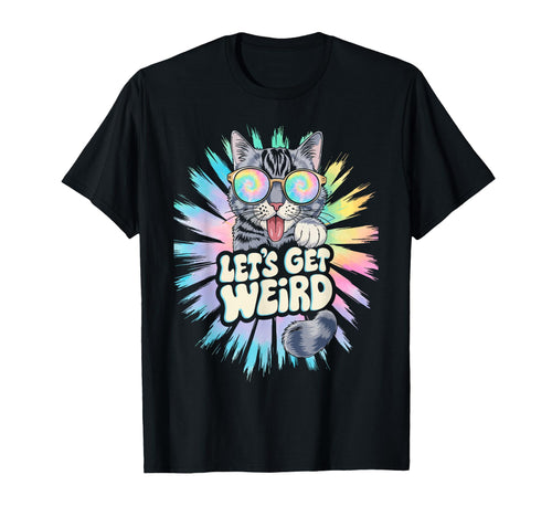 Lets Get Weird Cat Animal Lover T-Shirt - Graphic Print Men Women - T-Shirt, Sweatshirt, Hoodie