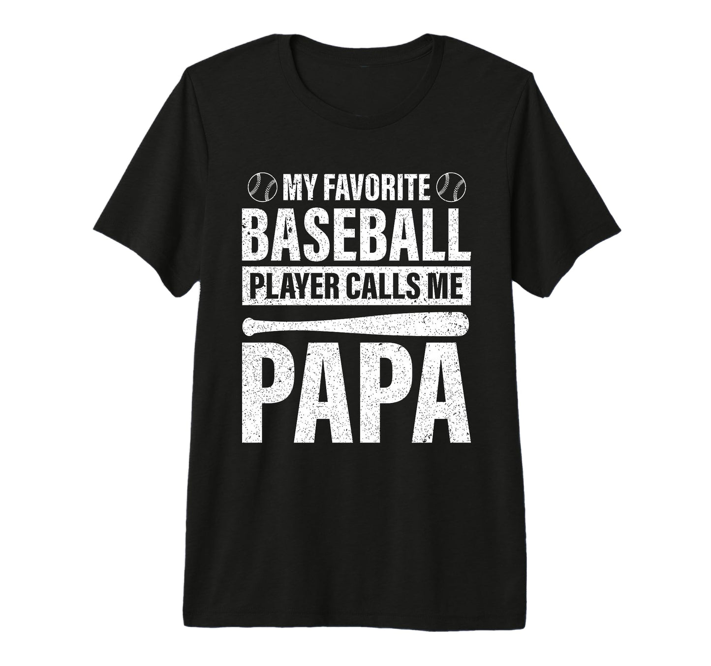 My Favorite Baseball Player Calls Me Papa T-Shirt - Graphic Print Unisex - T-Shirt, Sweatshirt, Hoodie