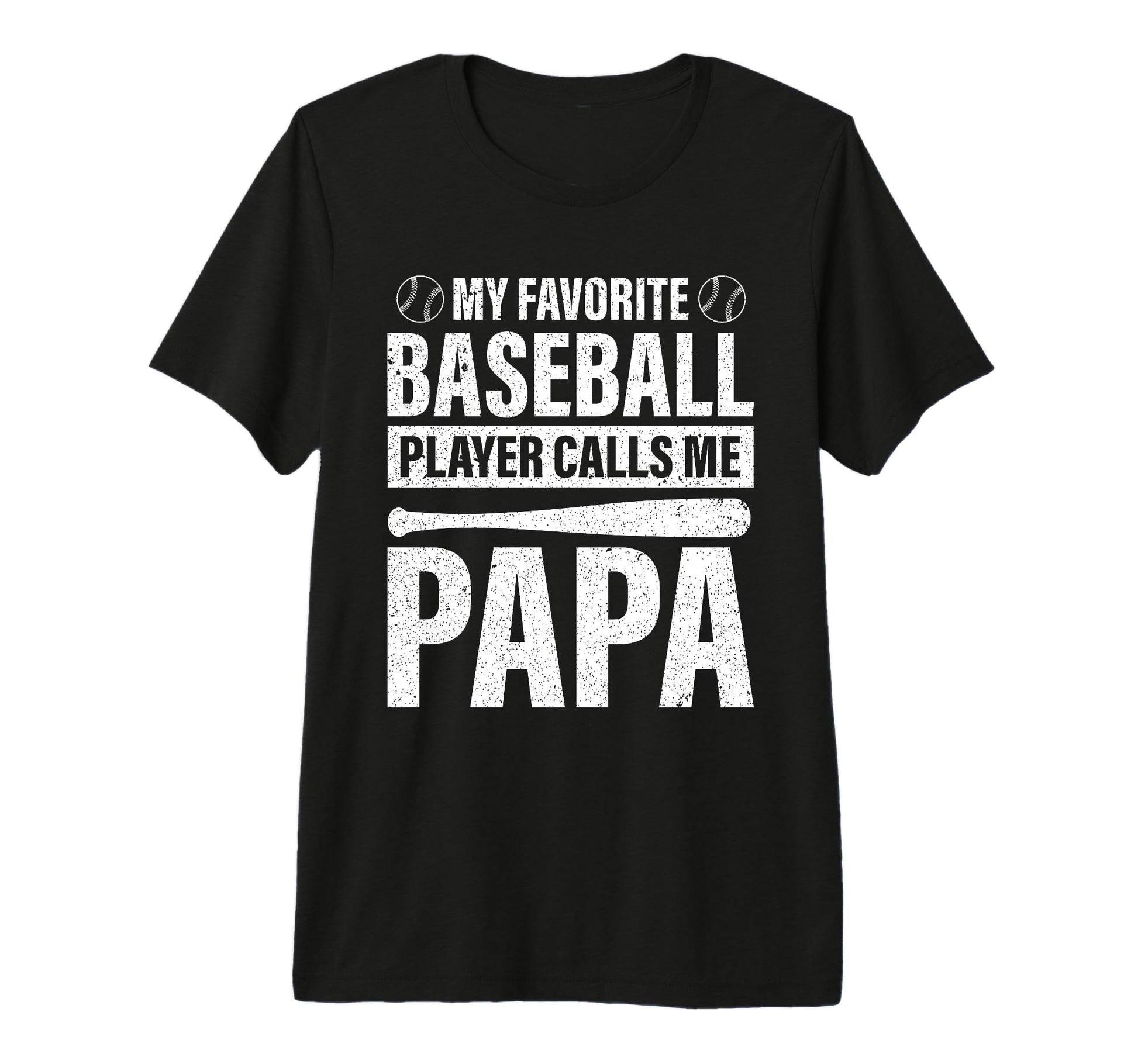My Favorite Baseball Player Calls Me Papa T-Shirt - Graphic Print Unisex - T-Shirt, Sweatshirt, Hoodie