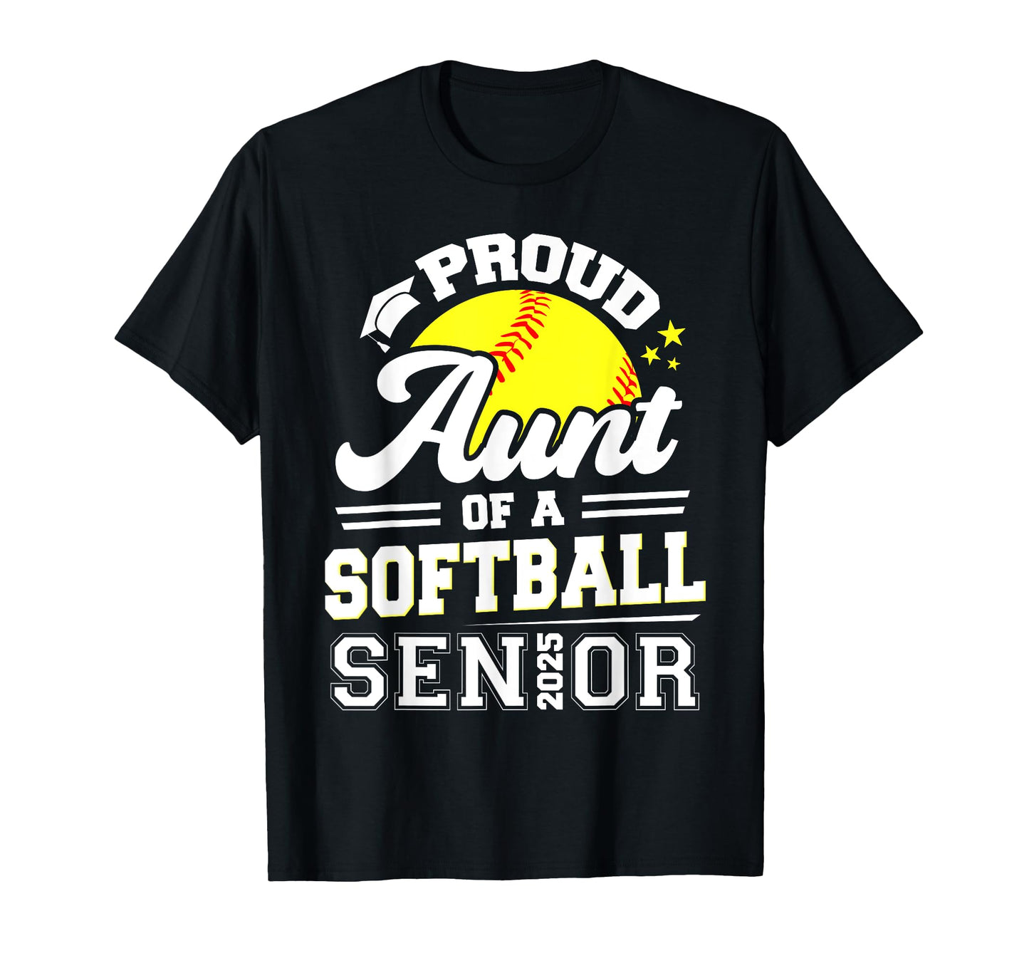 Proud Aunt 2025 Senior Softball T-Shirt - Aesthetic Graphic Men Women - T-Shirt, Sweatshirt, Hoodie