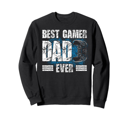 Best Gamer Dad Ever Papa Outfit Sweatshirt - Casual Everyday Wear Unisex - T-Shirt, Sweatshirt, Hoodie