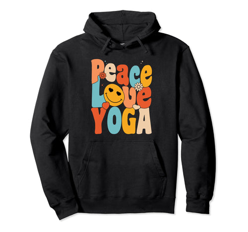 Peace Love Yoga Yoga Moms Yoga Grandma Hoodie - Fun Novelty Design Unisex - T-Shirt, Sweatshirt, Hoodie