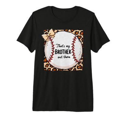 Thats My Brother Out There Baseball T-Shirt - Minimalist Print for Adults - T-Shirt, Sweatshirt, Hoodie