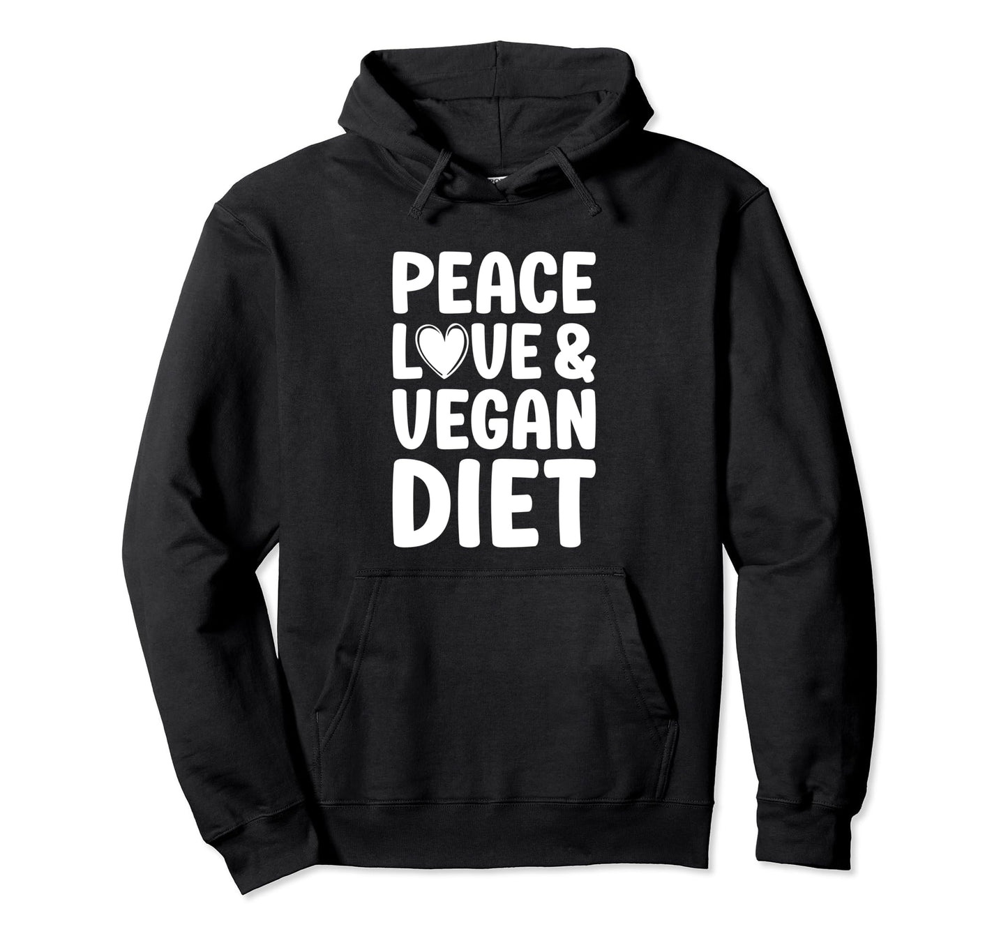 Vegan Peace Love And Vegan Diet Hoodie - Casual Everyday Wear Unisex - T-Shirt, Sweatshirt, Hoodie