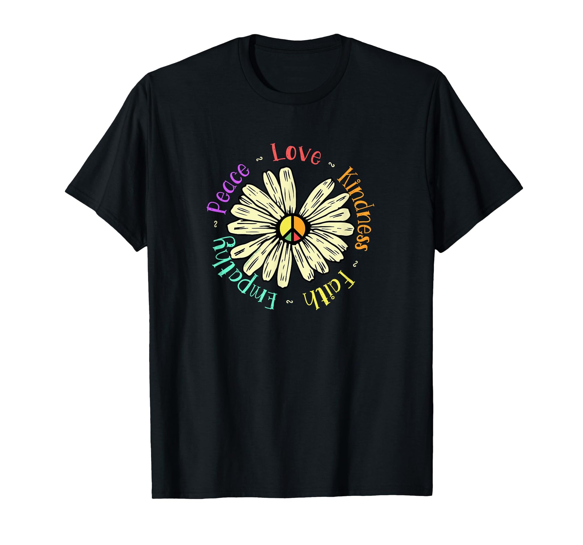 Peace Love Faith Kindness Empathy T-Shirt - Custom Art Print for Adults - T-Shirt, Sweatshirt, Hoodie