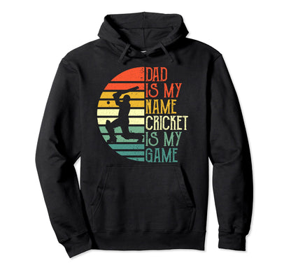 Mens Dad Is My Name Cricket Is My Hoodie - Fun Novelty Design for Adults - T-Shirt, Sweatshirt, Hoodie