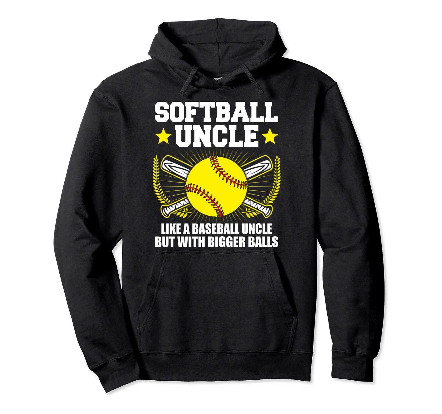 Softball Uncle Bigger Balls Funny Hoodie - Streetwear Style for Adults - T-Shirt, Sweatshirt, Hoodie