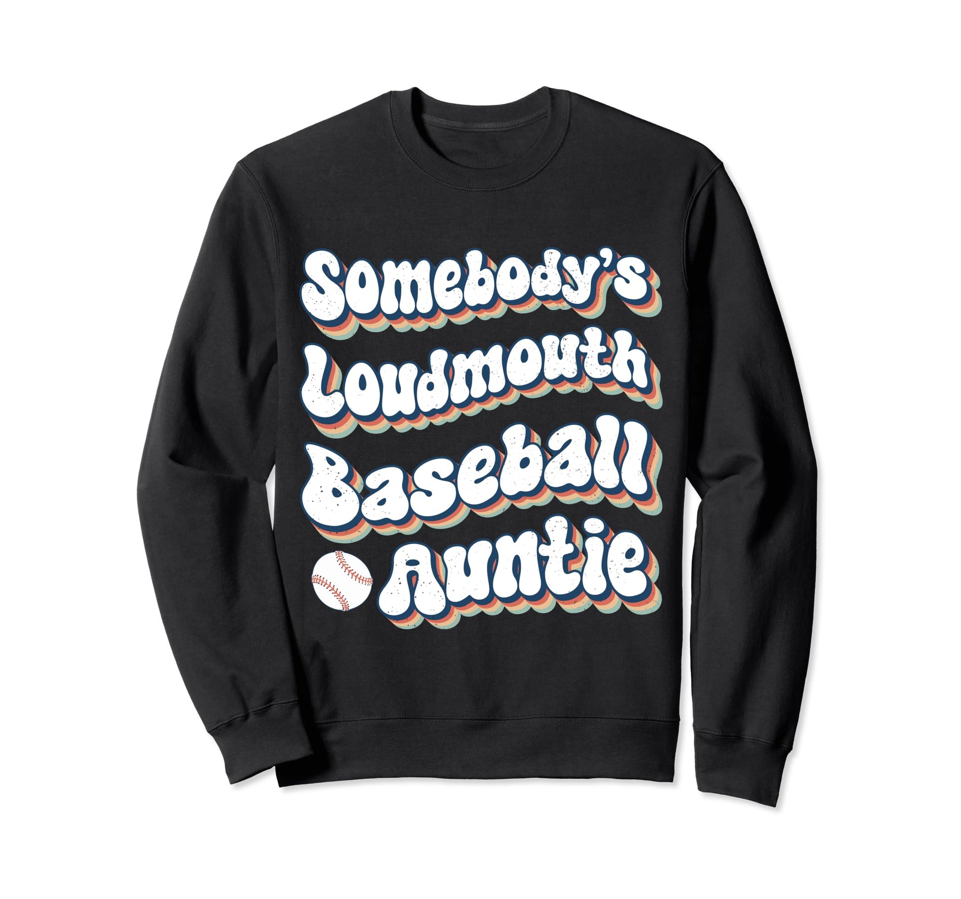 Somebodys Loudmouth Baseball Auntie Sweatshirt - Trendy Graphic Unisex - T-Shirt, Sweatshirt, Hoodie