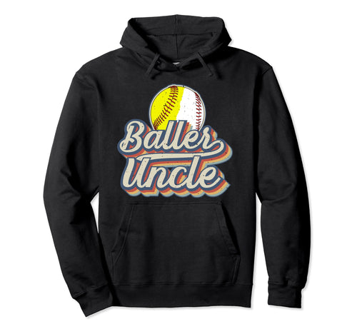 Baller Uncle Softball Baseball Uncle Hoodie - Streetwear Style Unisex - T-Shirt, Sweatshirt, Hoodie