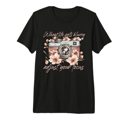 When Life Gets Blurry Adjust Your T-Shirt - Custom Art Print for Adults - T-Shirt, Sweatshirt, Hoodie