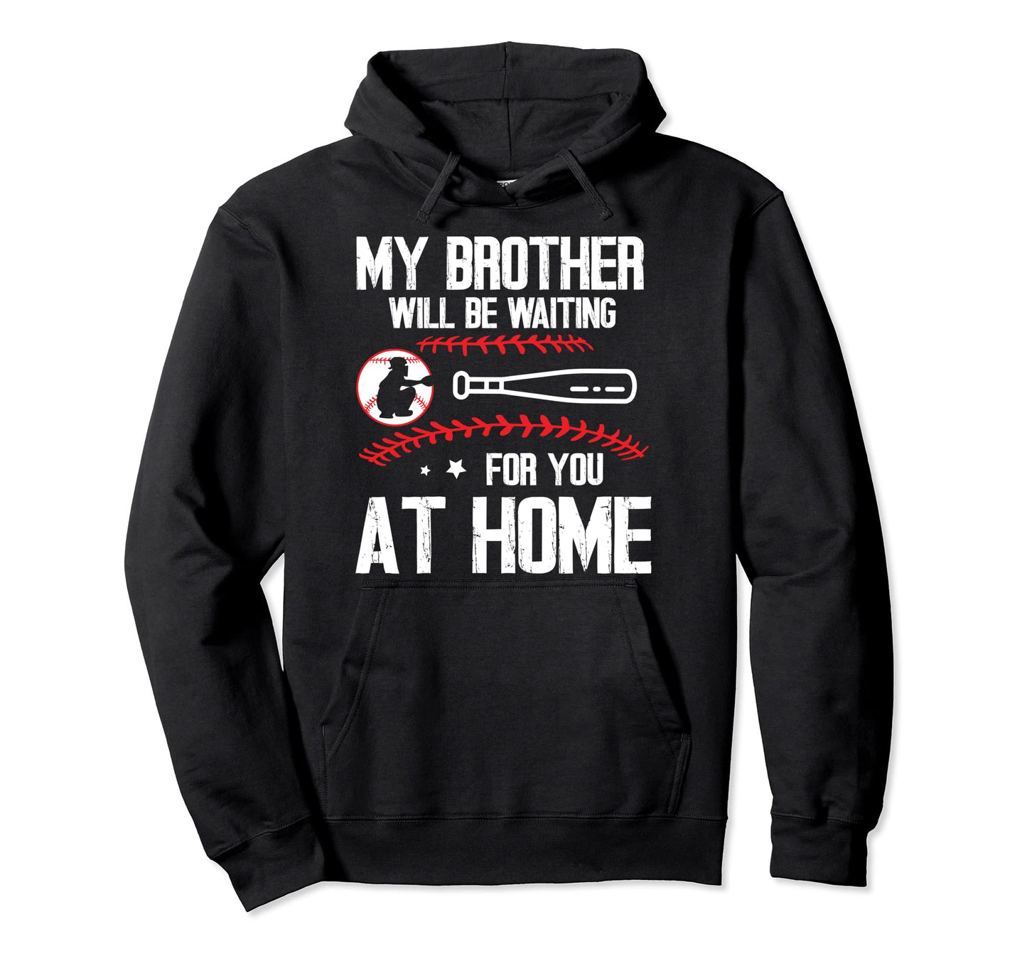 Baseball Player My Brother Will Hoodie - Casual Everyday Wear for Adults - T-Shirt, Sweatshirt, Hoodie